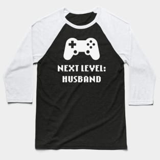 Next Level: Husband (Groom / Wedding / White) Baseball T-Shirt